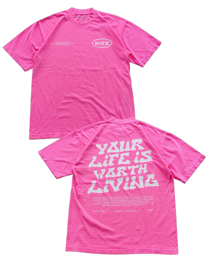 YOUR LIFE IS WORTH LIVING HEAVYWEIGHT TEE - NEON PINK