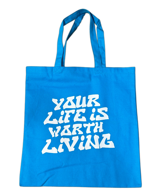 BLUE YOUR LIFE IS WORTH LIVING TOTE BAG