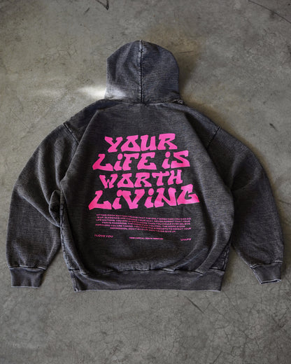 Pink + Mineral Wash Black "YOUR LIFE IS WORTH LIVING" Hoodie (Collectors Edition)
