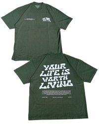 Forrest Green + White "YOUR LIFE IS WORTH LIVING" Heavy Weight T-Shirt