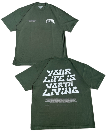 Forrest Green + White "YOUR LIFE IS WORTH LIVING" Heavy Weight T-Shirt