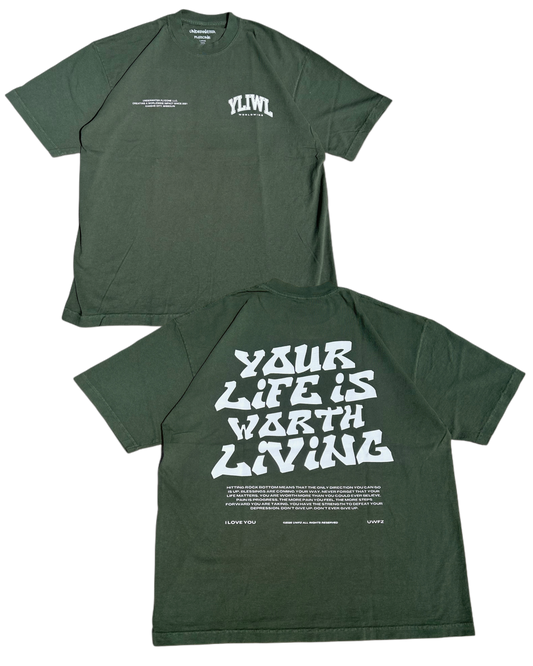 Forrest Green + White "YOUR LIFE IS WORTH LIVING" Heavy Weight T-Shirt