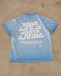 Blue Oil Wash "Your Life is Worth Living" T-Shirt