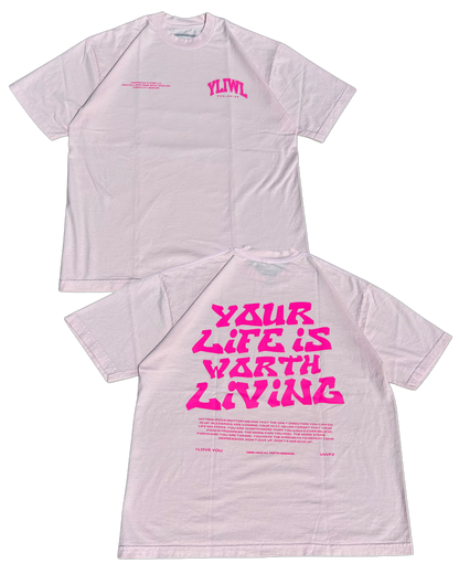Pink on Pink "YOUR LIFE IS WORTH LIVING" Heavy Weight T-Shirt