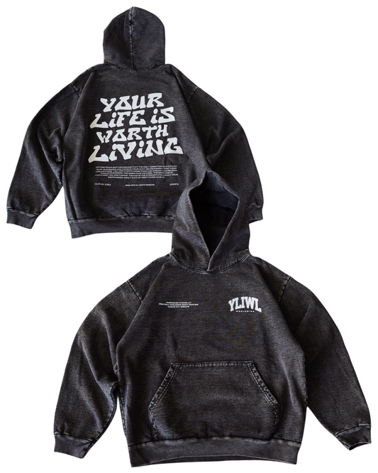 White + Mineral Wash Black "YOUR LIFE IS WORTH LIVING" Hoodie (Collectors Edition)