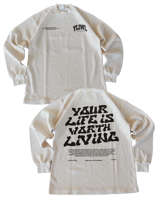 Cream + Black "YOUR LIFE IS WORTH LIVING" Thermal Long Sleeve (LIMITED)
