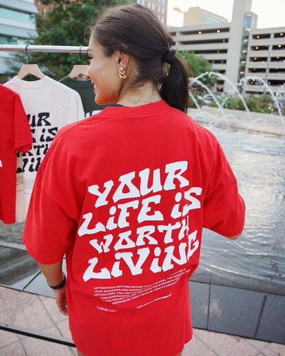 Red + White "YOUR LIFE IS WORTH LIVING" Heavy Weight T-Shirt