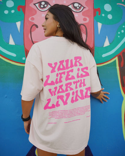 Pink on Pink "YOUR LIFE IS WORTH LIVING" Heavy Weight T-Shirt