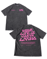 Mineral Wash Black + Pink "YOUR LIFE IS WORTH LIVING" Heavy Weight T-Shirt