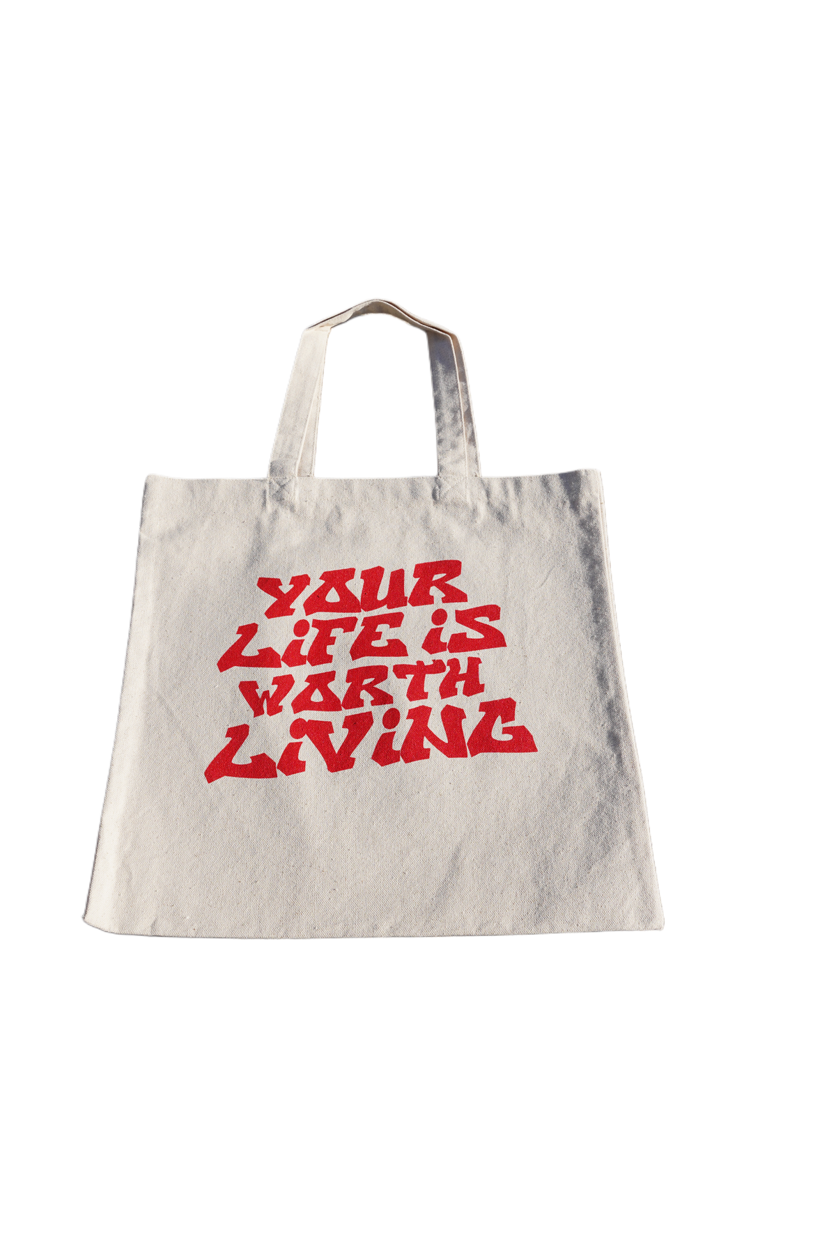 YOUR LIFE IS WORTH LIVING TOTE BAG