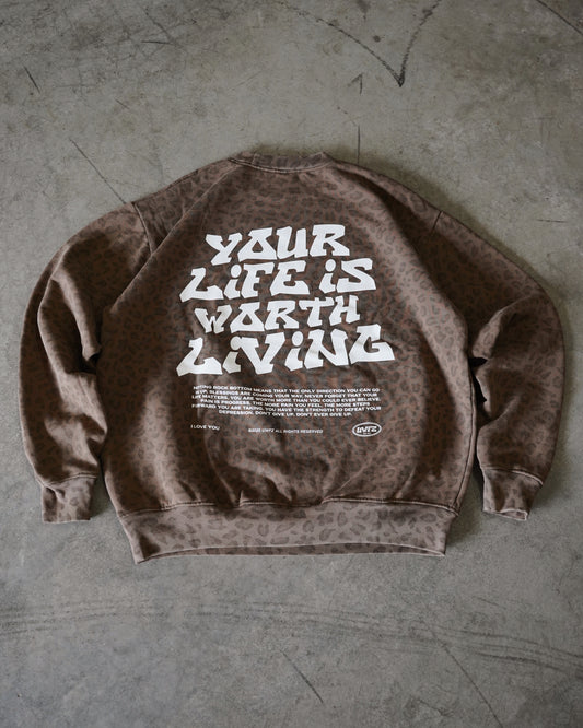 Cheetah Print "YOUR LIFE IS WORTH LIVING" Crewneck (Limited)