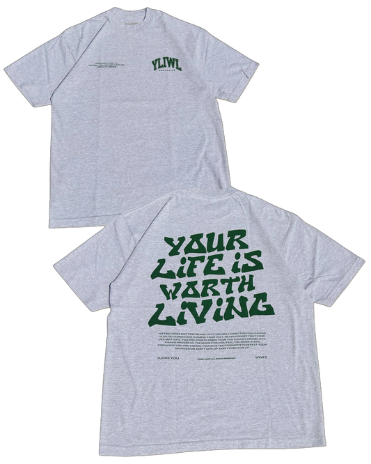 Ash Grey + Green "YOUR LIFE IS WORTH LIVING" Heavy Weight T-Shirt
