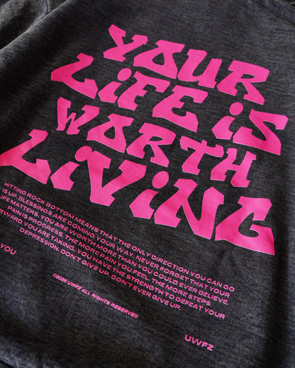 Pink + Mineral Wash Black "YOUR LIFE IS WORTH LIVING" Hoodie (Collectors Edition)