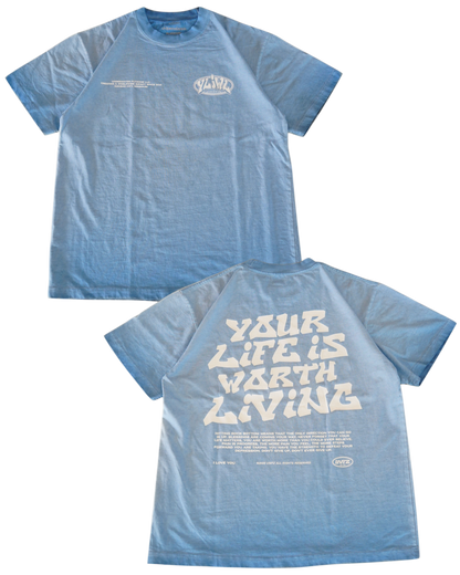 Blue Oil Wash "Your Life is Worth Living" T-Shirt
