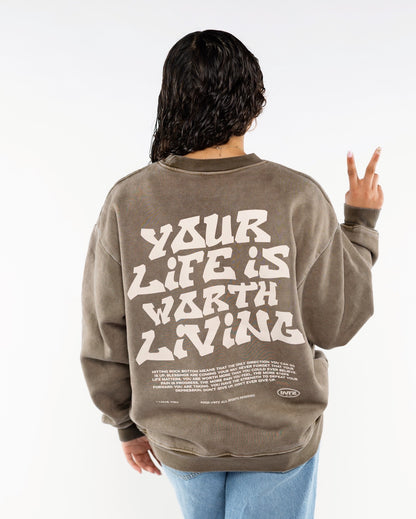 Faded Brown +.Tan Print "YOUR LIFE IS WORTH LIVING" Crewneck