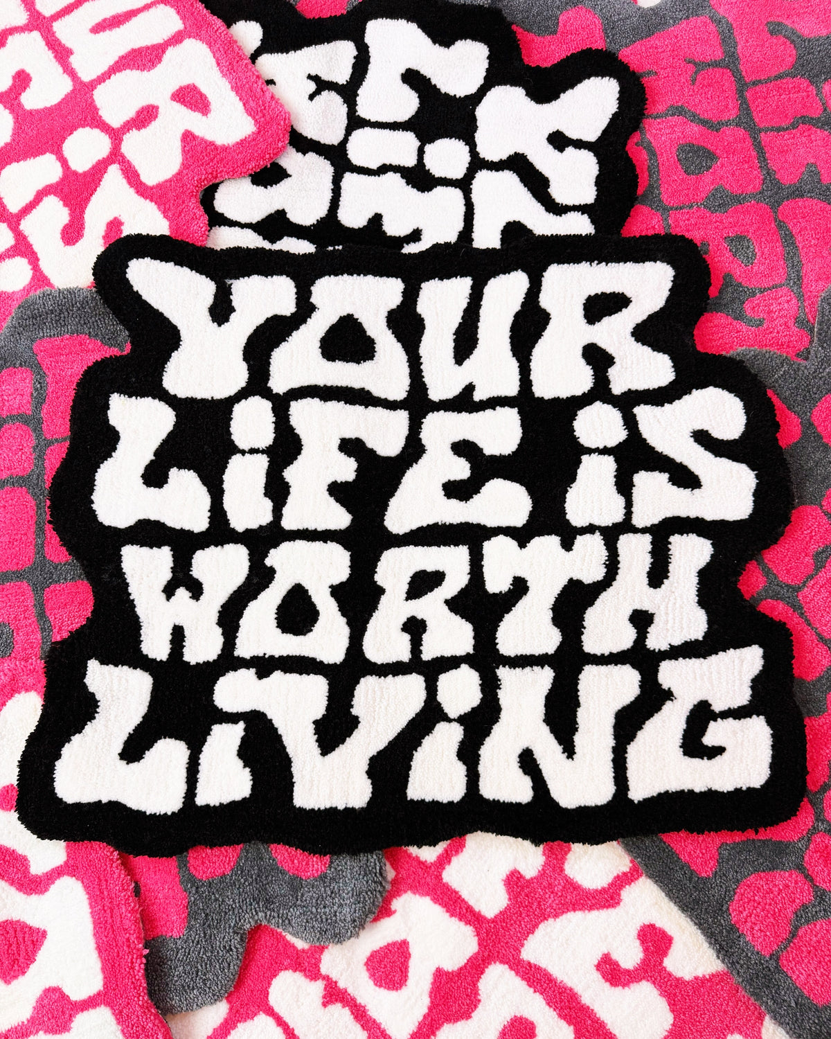 Black + White Hand Tufted "Your Life is Worth Living" Custom Rug