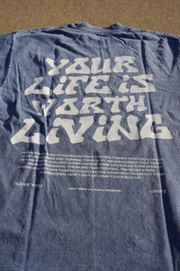 YOUR LIFE IS WORTH LIVING HEAVYWEIGHT TEE - Blue Mineral Wash