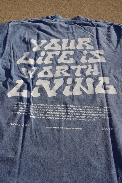 YOUR LIFE IS WORTH LIVING HEAVYWEIGHT TEE - Blue Mineral Wash