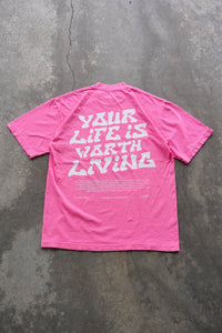 YOUR LIFE IS WORTH LIVING HEAVYWEIGHT TEE - NEON PINK