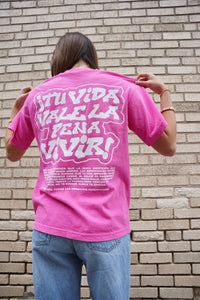 Pink "TU VIDA VALE LA PENA VIVIR" Heavy Weight T-Shirt