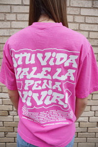 Pink "TU VIDA VALE LA PENA VIVIR" Heavy Weight T-Shirt