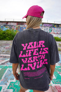 Mineral Wash Black + Pink "YOUR LIFE IS WORTH LIVING" Heavy Weight T-Shirt