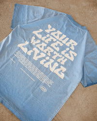 Blue Oil Wash "Your Life is Worth Living" T-Shirt