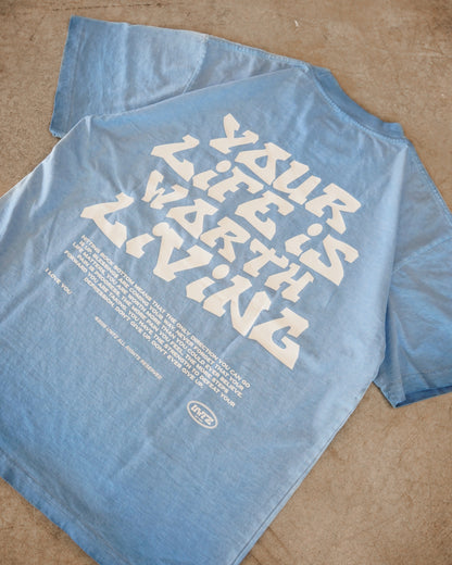 Blue Oil Wash "Your Life is Worth Living" T-Shirt