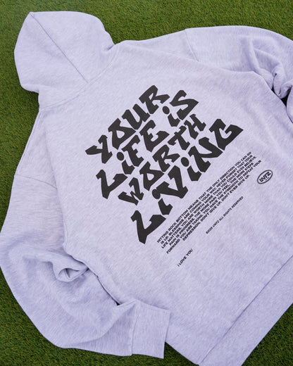 Grey + Black "YOUR LIFE IS WORTH LIVING" Hoodie (Mid-Light Weight Hoodie)